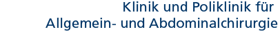 Klinik und Poliklinik f�r Allgemein- und Abdominalchirurgie