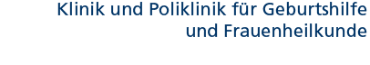 Klinik und Poliklinik f�r Geburtshilfe und Frauenheilkunde