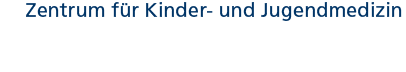 Zentrum f�r Kinder- und Jugendmedizin