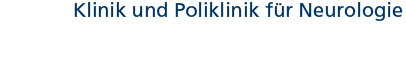 Klinik und Poliklinik f�r Neurologie